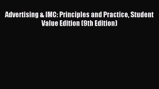 [PDF Download] Advertising & IMC: Principles and Practice Student Value Edition (9th Edition)