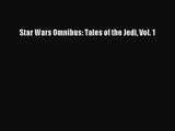 [PDF Download] Star Wars Omnibus: Tales of the Jedi Vol. 1# [PDF] Full Ebook