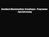 Handbuch Muskelaufbau: Grundlagen - Programme - Spezialtraining PDF Download
