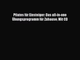 Pilates für Einsteiger: Das all-in-one Übungsprogramm für Zuhause Mit CD PDF Download