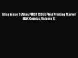 [PDF Download] Alias issue 1 (Alias FIRST ISSUE First Printing Marvel MAX Comics Volume 1)