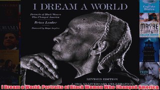 I Dream a World Portraits of Black Women Who Changed America