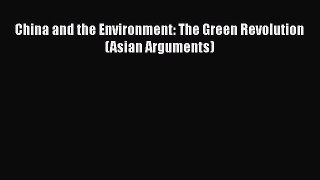 PDF Download China and the Environment: The Green Revolution (Asian Arguments) Download Full