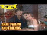 Ankit Pallavi & Freind | Telugu Movie | Nikhil Siddharth, Megha Burman | Part 13/13 [HD]