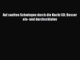 Auf sanften Schwingen durch die Nacht CD: Besser ein- und durchschlafen PDF Download kostenlos