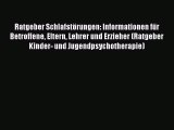 Ratgeber Schlafstörungen: Informationen für Betroffene Eltern Lehrer und Erzieher (Ratgeber