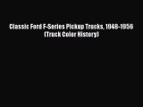 PDF Download Classic Ford F-Series Pickup Trucks 1948-1956 (Truck Color History) PDF Full Ebook