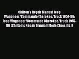 PDF Download Chilton's Repair Manual Jeep Wagoneer/Commando Cherokee/Truck 1957-86: Jeep Wagoneer/Commando