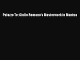 Palazzo Te: Giulio Romano's Masterwork in Mantua Read Palazzo Te: Giulio Romano's Masterwork
