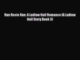 Run Rosie Run: A Ludlow Hall Romance (A Ludlow Hall Story Book 3) [PDF Download] Run Rosie