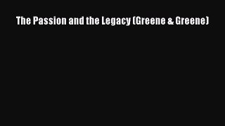 The Passion and the Legacy (Greene & Greene) [PDF Download] The Passion and the Legacy (Greene