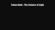 Tadao Ando : The Colours of Light [PDF Download] Tadao Ando : The Colours of Light# [Download]