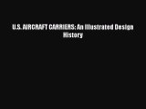 PDF Download U.S. AIRCRAFT CARRIERS: An Illustrated Design History PDF Full Ebook