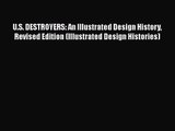 PDF Download U.S. DESTROYERS: An Illustrated Design History Revised Edition (Illustrated Design