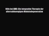 Hilfe bei AMD: Die integrative Therapie der altersabhaengigen Makuladegeneration PDF Online