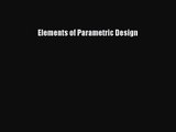 Elements of Parametric Design Download Elements of Parametric Design# PDF Online