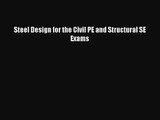 Steel Design for the Civil PE and Structural SE Exams Read Steel Design for the Civil PE and