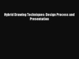 Hybrid Drawing Techniques: Design Process and Presentation [PDF Download] Hybrid Drawing Techniques: