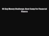 [PDF Download] 90 Day Money Challenge: Boot Camp For Financial Fitness [Read] Full Ebook