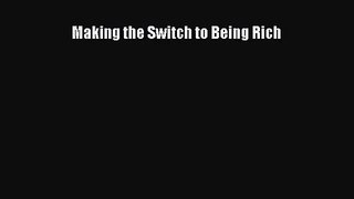 [PDF Download] Making the Switch to Being Rich [Download] Online
