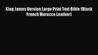 [PDF Download] King James Version Large Print Text Bible (Black French Morocco Leather) [PDF]