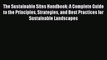 The Sustainable Sites Handbook: A Complete Guide to the Principles Strategies and Best Practices