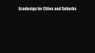 Ecodesign for Cities and Suburbs [PDF Download] Ecodesign for Cities and Suburbs# [Download]