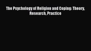 [PDF Download] The Psychology of Religion and Coping: Theory Research Practice [PDF] Full Ebook