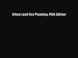 Urban Land Use Planning Fifth Edition [PDF Download] Urban Land Use Planning Fifth Edition#
