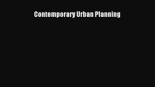 [PDF Download] Contemporary Urban Planning# [Read] Online