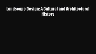 [PDF Download] Landscape Design: A Cultural and Architectural History# [PDF] Online