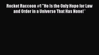 [PDF Download] Rocket Raccoon #1 He Is the Only Hope for Law and Order in a Universe That Has