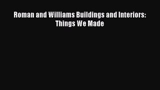 [PDF Download] Roman and Williams Buildings and Interiors: Things We Made [Read] Online