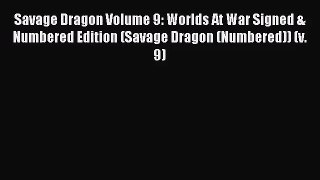 [PDF Download] Savage Dragon Volume 9: Worlds At War Signed & Numbered Edition (Savage Dragon