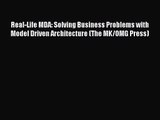 [PDF Download] Real-Life MDA: Solving Business Problems with Model Driven Architecture (The