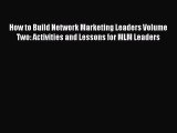 How to Build Network Marketing Leaders Volume Two: Activities and Lessons for MLM Leaders [PDF