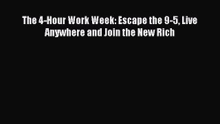 The 4-Hour Work Week: Escape the 9-5 Live Anywhere and Join the New Rich [PDF Download] The