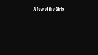 A Few of the Girls [PDF Download] A Few of the Girls [Download] Full Ebook