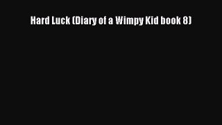 Hard Luck (Diary of a Wimpy Kid book 8) [PDF Download] Hard Luck (Diary of a Wimpy Kid book