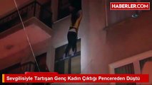 İzmir de Sevgilisiyle Tartışan Genç Kadın Çıktığı Pencereden Düştü