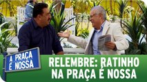 Relembre: Ratinho visita A Praça É Nossa