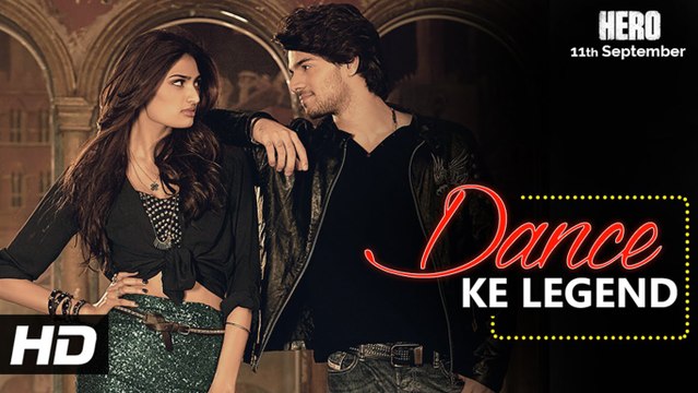 Dance Ke Legend FULL HD VIDEO Song - Meet Bros _ Hero _ Sooraj Pancholi_ Athiya Shetty | Salman Khan