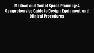 [PDF Download] Medical and Dental Space Planning: A Comprehensive Guide to Design Equipment