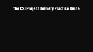 [PDF Download] The CSI Project Delivery Practice Guide [Download] Full Ebook