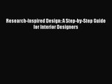 [PDF Download] Research-Inspired Design: A Step-by-Step Guide for Interior Designers [PDF]