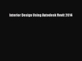 [PDF Download] Interior Design Using Autodesk Revit 2014 [PDF] Full Ebook