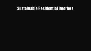 [PDF Download] Sustainable Residential Interiors [Read] Online