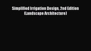 [PDF Download] Simplified Irrigation Design 2nd Edition (Landscape Architecture) [PDF] Full