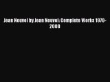 [PDF Download] Jean Nouvel by Jean Nouvel: Complete Works 1970-2008 [PDF] Full Ebook