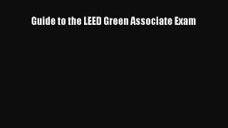 [PDF Download] Guide to the LEED Green Associate Exam [Download] Full Ebook